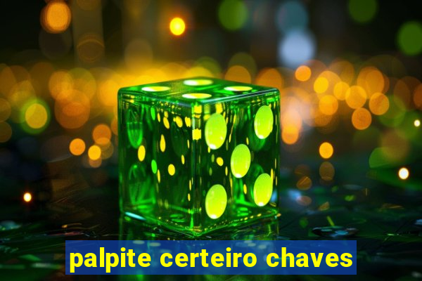 palpite certeiro chaves